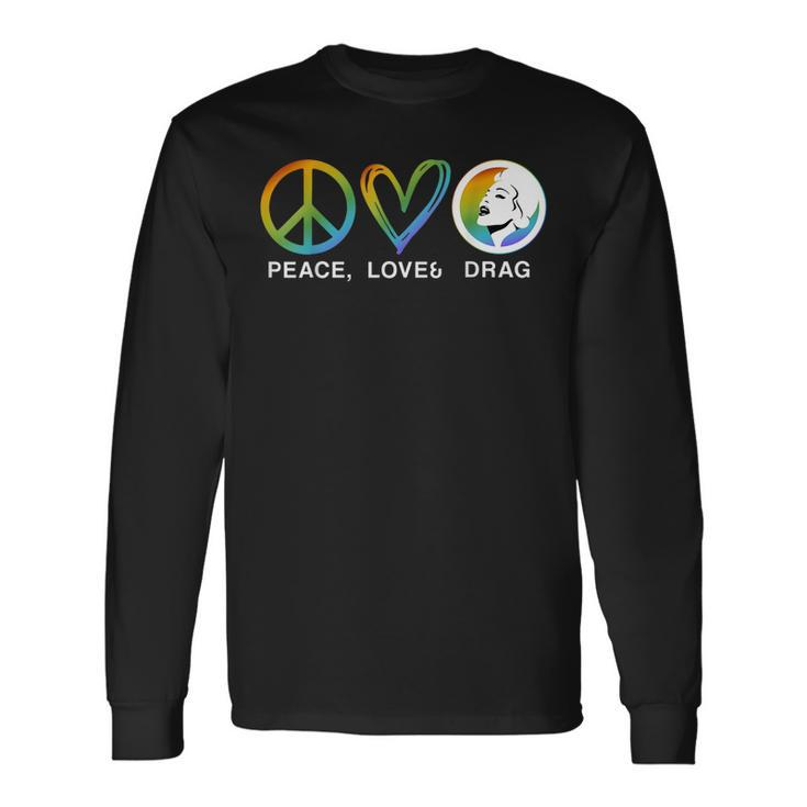Peace Love And Drag Drag Is Not A Crime Lgbt Gay Pride Long Sleeve T-Shirt