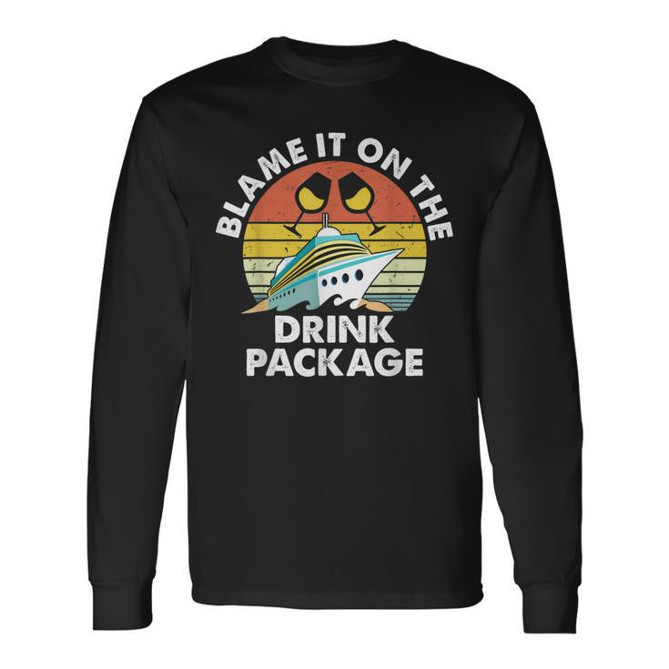 Ped6 Blame It On The Drink Package Retro Drinking Cruise Long Sleeve T-Shirt