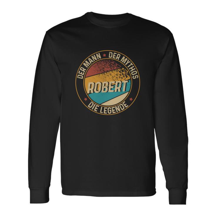 Personalisiertes Langarmshirts Robert: Mann, Mythos, Legende, Unikat-Design Geschenkideen