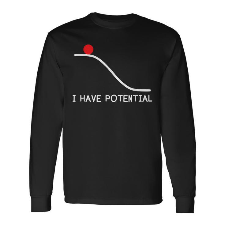 Physics I Have Potential Energy Long Sleeve T-Shirt