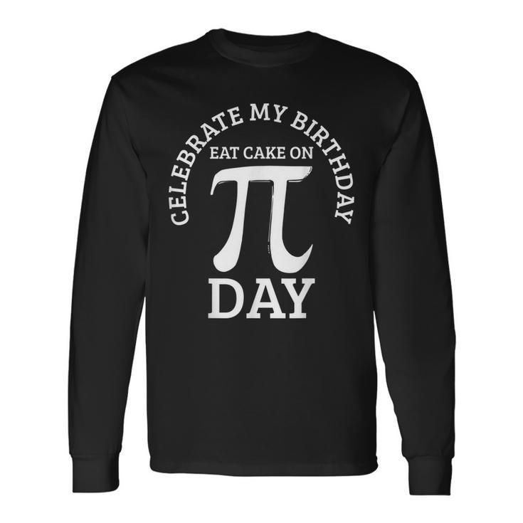 Pi Birthday Math Day Long Sleeve T-Shirt T-Shirt