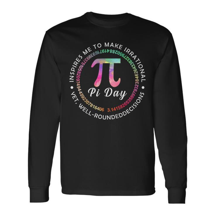 Pi Day Inspires Me To Make Irrational Decisions 314 Math Long Sleeve T-Shirt T-Shirt