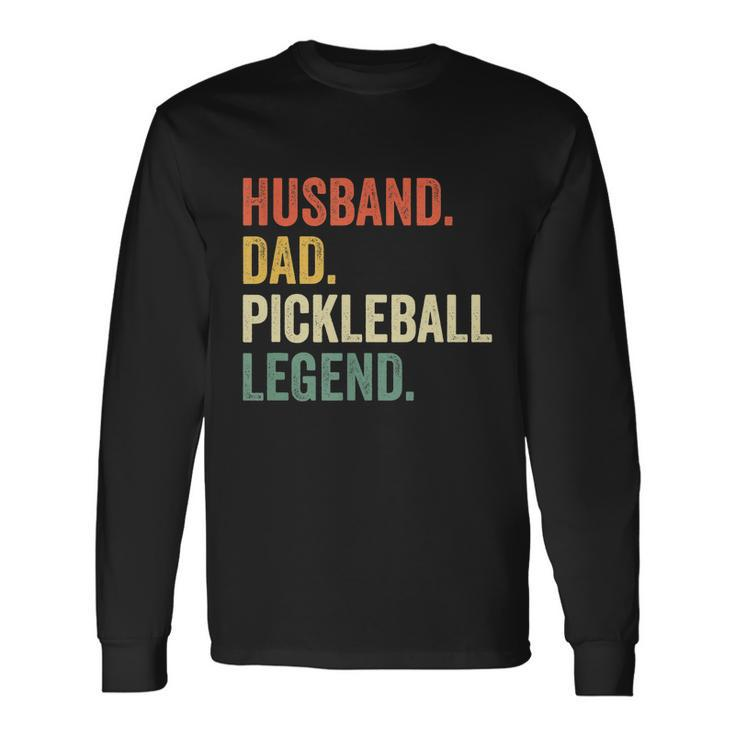 Pickleball Husband Dad Legend Vintage Fathers Day Tshirt Long Sleeve T-Shirt