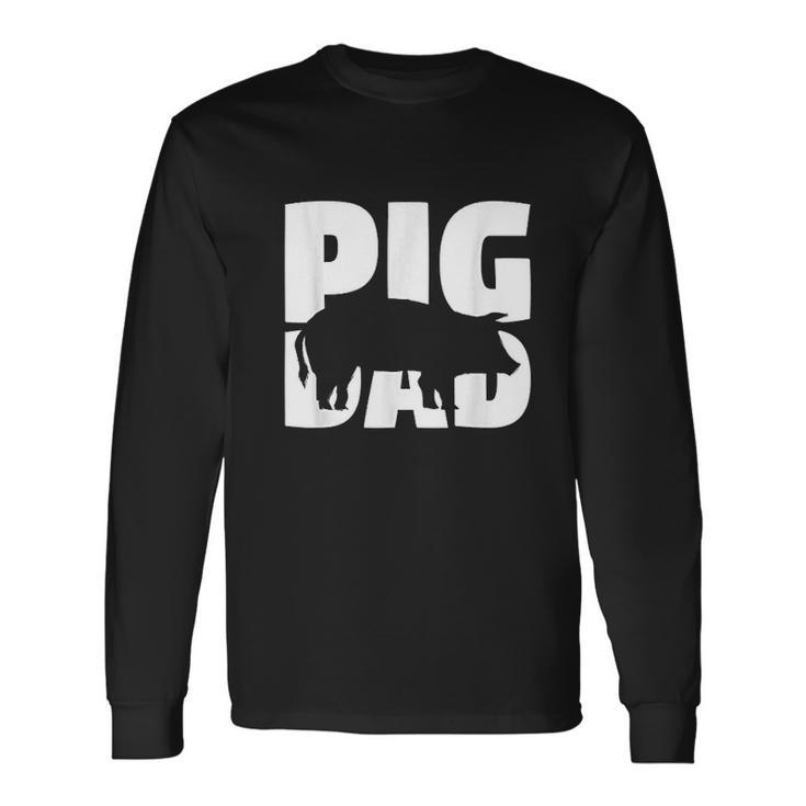 Pig Dad Pig Lover For Father Zoo Animal V2 Men Women Long Sleeve T-Shirt T-shirt Graphic Print