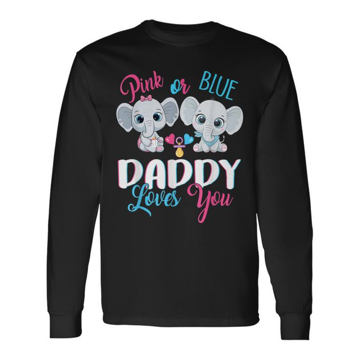 Pink Or Blue Daddy Loves You Elephants-Baby Gender Reveal Long Sleeve T-Shirt