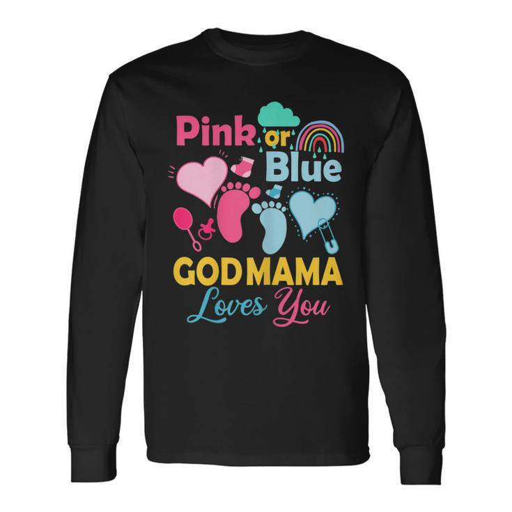 Pink Or Blue God Mama Loves You Gender Reveal Baby Long Sleeve T-Shirt T-Shirt