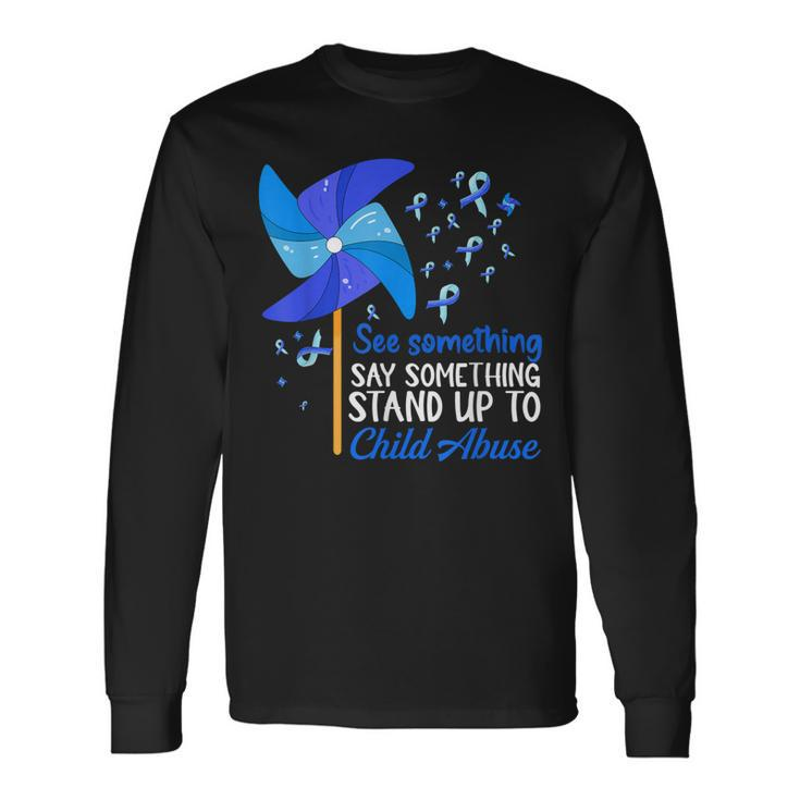 Pinwheel See Say Something Stand-Up To Child Abuse Awareness Long Sleeve T-Shirt T-Shirt