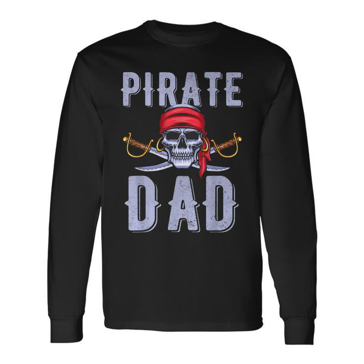 Pirate Dad Captain Pirate Sea Pirate Skull Men Daddy Long Sleeve T-Shirt