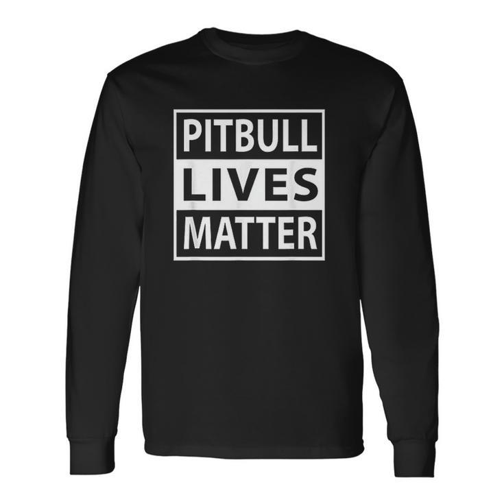 Pitbull Lives Matter Pit Bull Pet Dog Men Women Long Sleeve T-Shirt T-shirt Graphic Print
