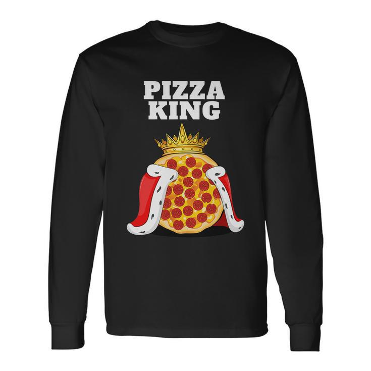 Pizza King Pizza Lover Cute Pizza Foodie Long Sleeve T-Shirt