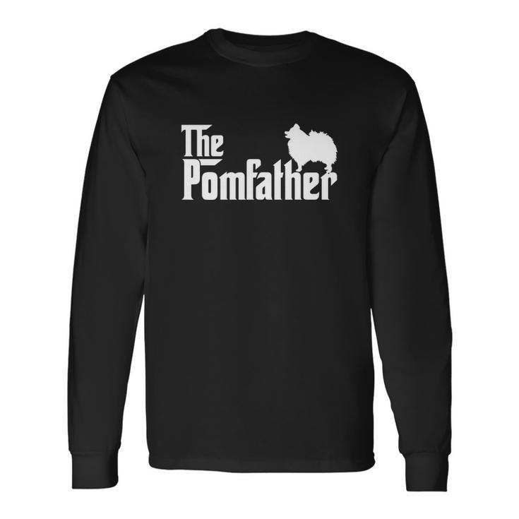 Pomeranian Father Dad The Pom Father Dog Lover Long Sleeve T-Shirt