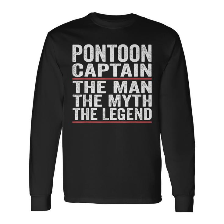 Pontoon Captain The Man The Myth The Legend Pontoon Captain Long Sleeve T-Shirt