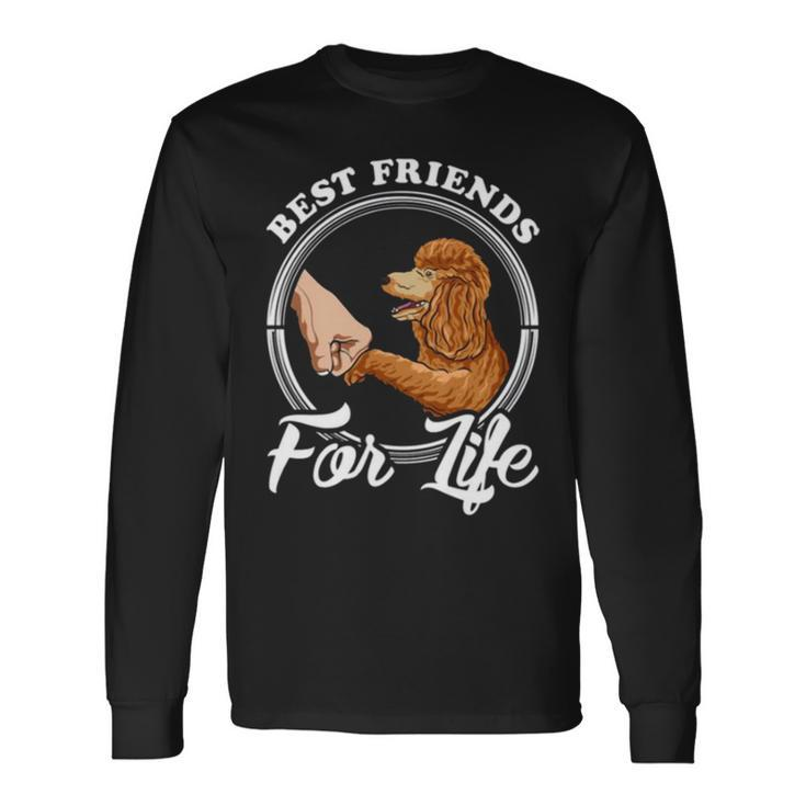 Poodle Lover Best Friends For Life Long Sleeve T-Shirt T-Shirt
