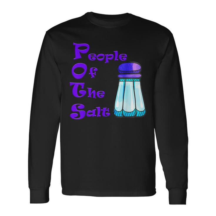Pots People Of The Salt Long Sleeve T-Shirt T-Shirt