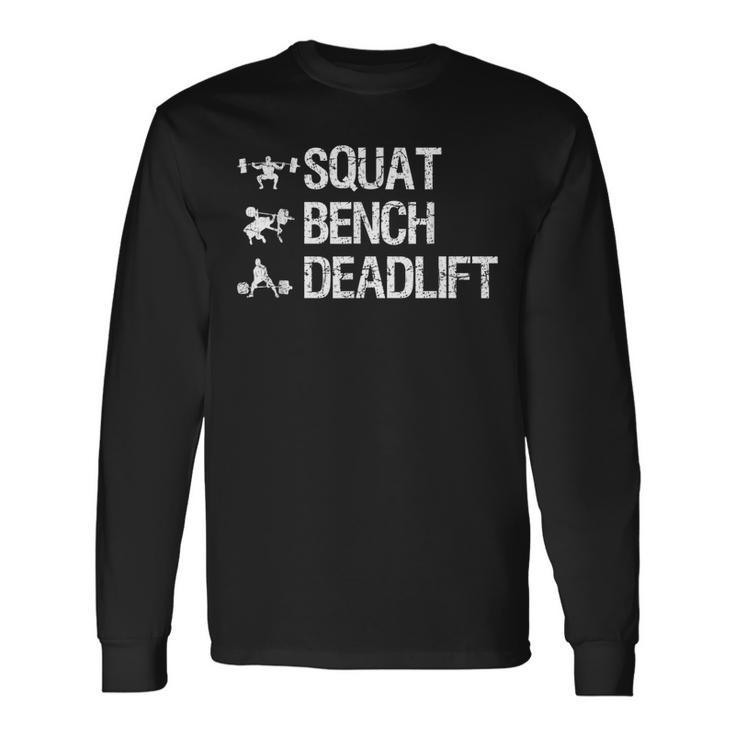 Powerlifting Squat Bench Deadlift Weightlifting Gym Lover Long Sleeve T-Shirt