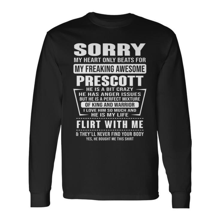 Prescott Name Sorry My Heartly Beats For Prescott Long Sleeve T-Shirt