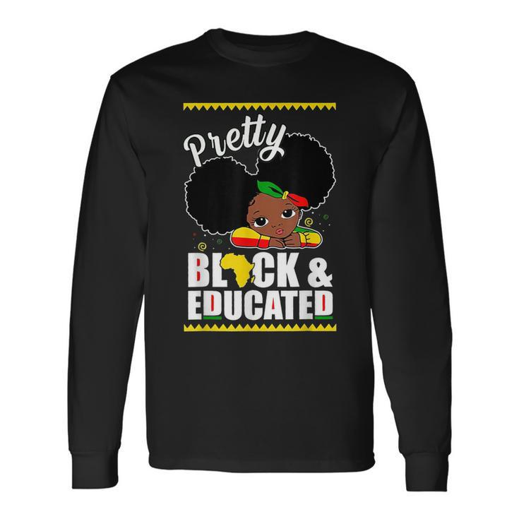Pretty Black And Educated I Am The Strong African Queen Girl V10 Long Sleeve T-Shirt