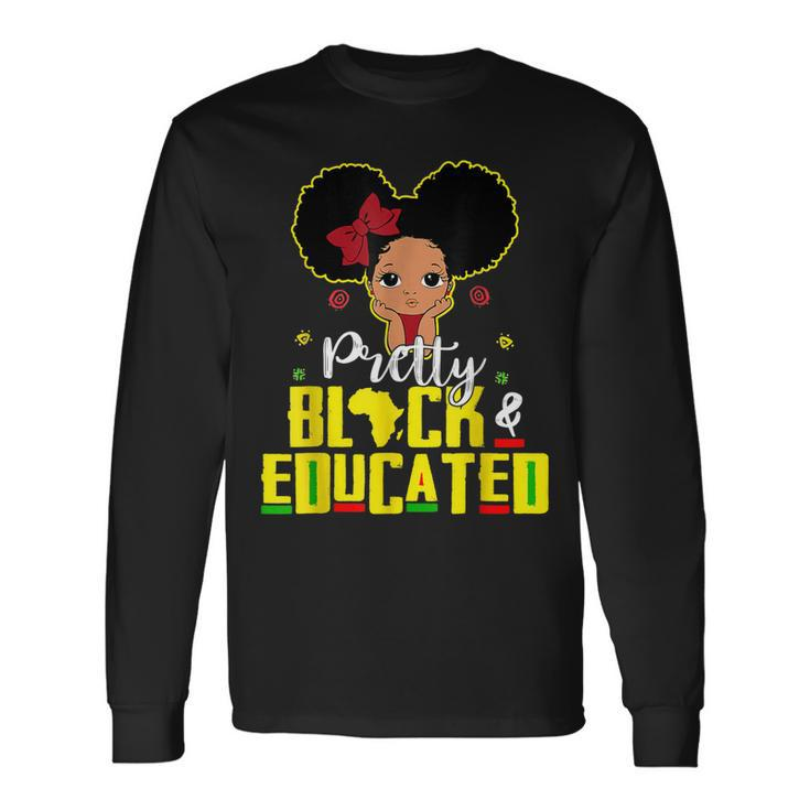 Pretty Black And Educated I Am The Strong African Queen Girl V2 Long Sleeve T-Shirt