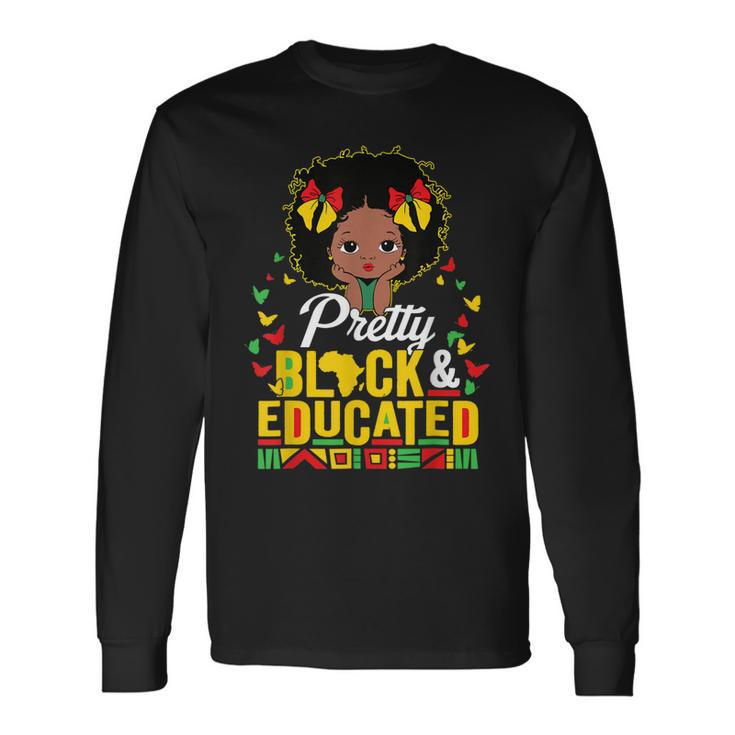 Pretty Black And Educated I Am The Strong African Queen V3 Long Sleeve T-Shirt