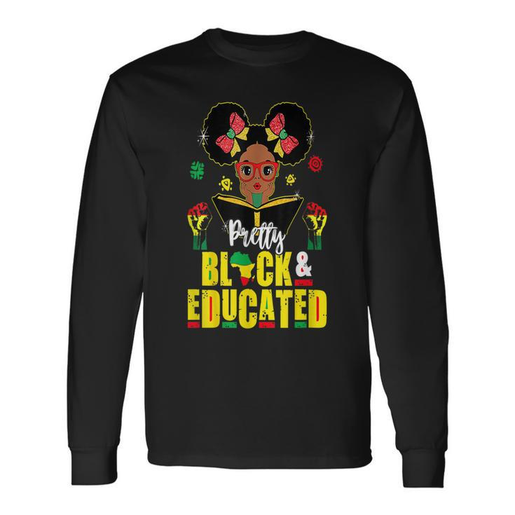 Pretty Black And Educated I Am The Strong African Queen V9 Long Sleeve T-Shirt