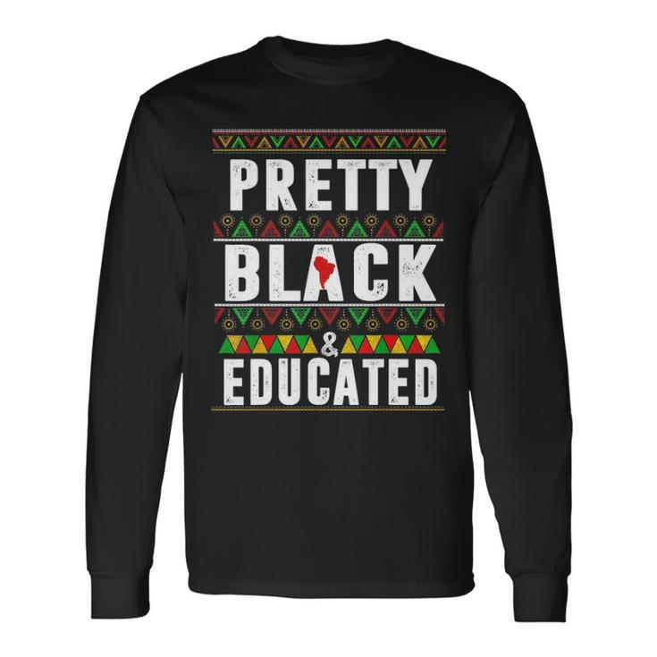 Pretty Black And Educated Black History Month Apparel Long Sleeve T-Shirt Gifts ideas