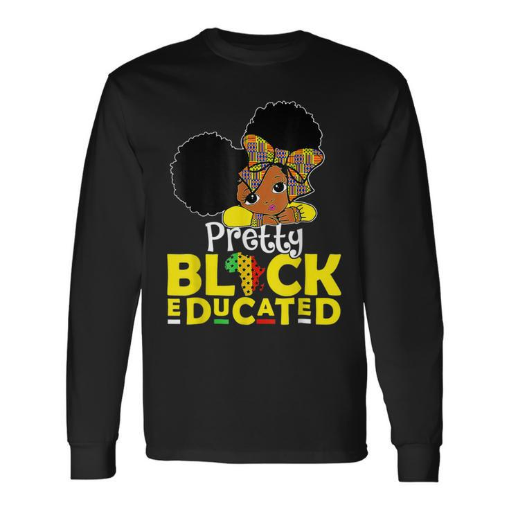 Pretty Black And Educated Black History Month Queen Girls Long Sleeve T-Shirt