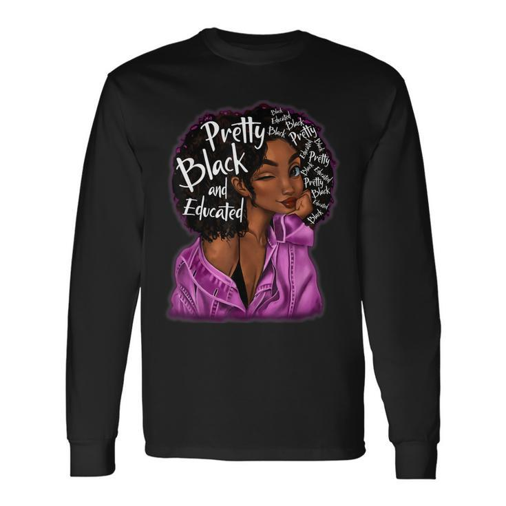 Pretty Black And Educated Woman Beautiful Queen Long Sleeve T-Shirt