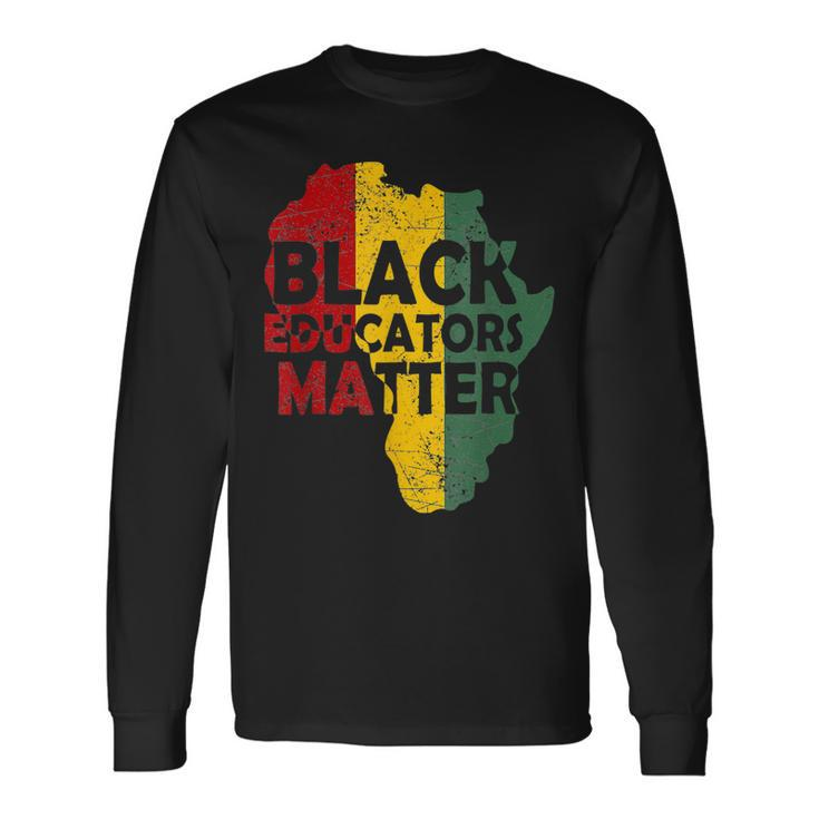 Pride Black Educators Matter History Month Teacher V3 Long Sleeve T-Shirt