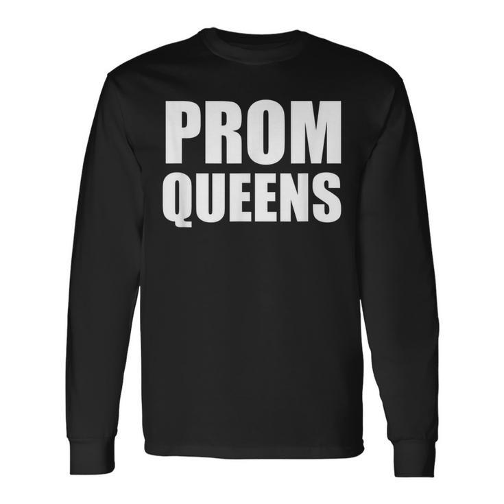 Prom Queen Squad Your Prom Queen Group Long Sleeve T-Shirt T-Shirt