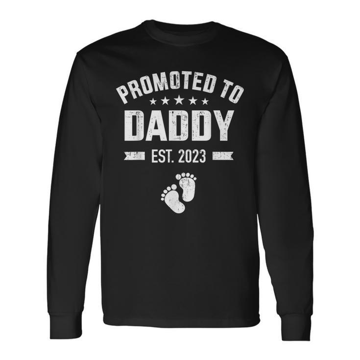 Promoted To New Daddy 2023 Soon To Be Dad Fathers Day Long Sleeve T-Shirt