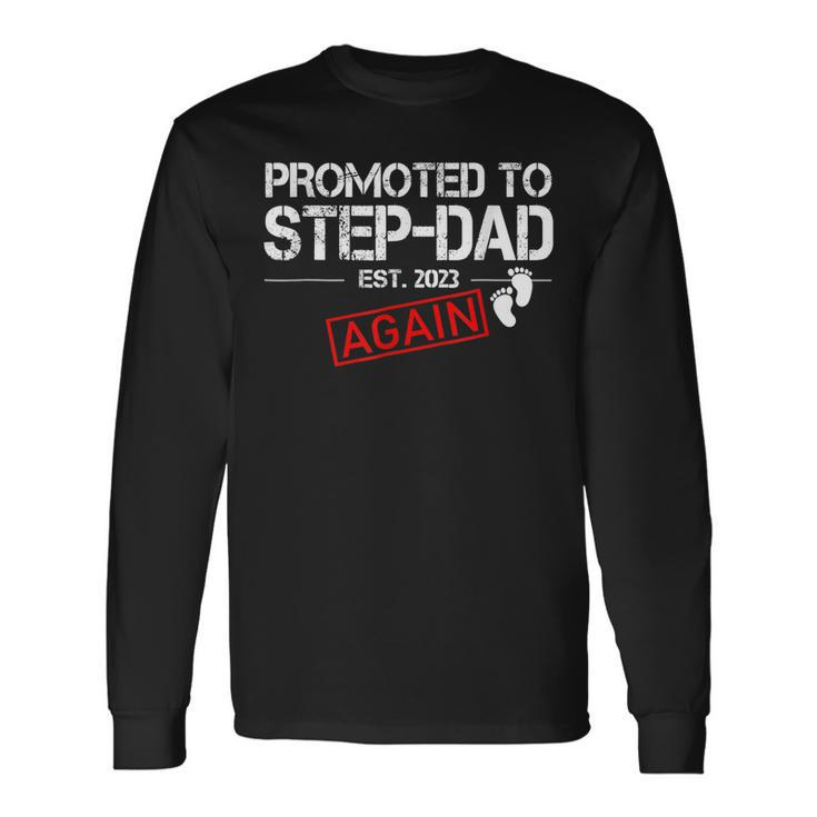 Promoted To Step Dad Again Est 2023 Fathers Day Long Sleeve T-Shirt