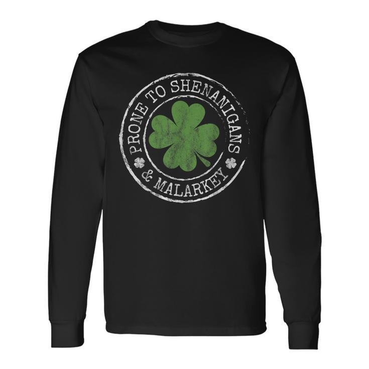 Prone To Shenanigans & Malarkey Fun Clovers St Patricks Day Long Sleeve T-Shirt T-Shirt