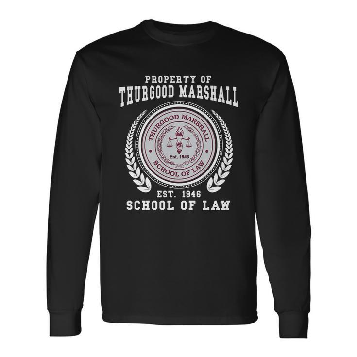 Property Of Thurgood Marshall Est 1946 School Of Law Men Women Long Sleeve T-Shirt T-shirt Graphic Print