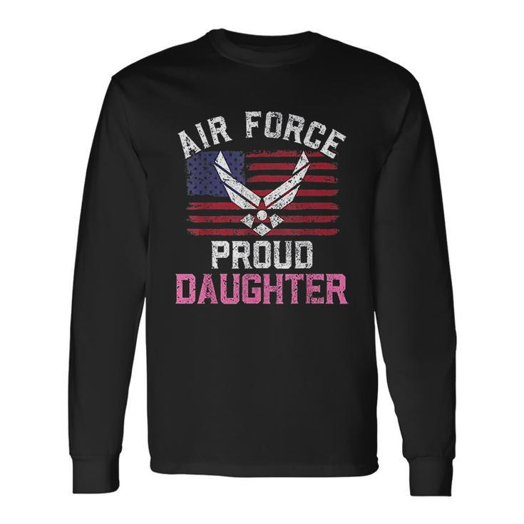 Proud Air Force Daughter American Flag Veteran Men Women Long Sleeve T-Shirt T-shirt Graphic Print