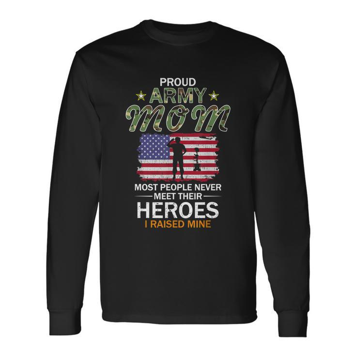 Proud Army Mom Raised My Heroes Camouflage Graphics Army Long Sleeve T-Shirt