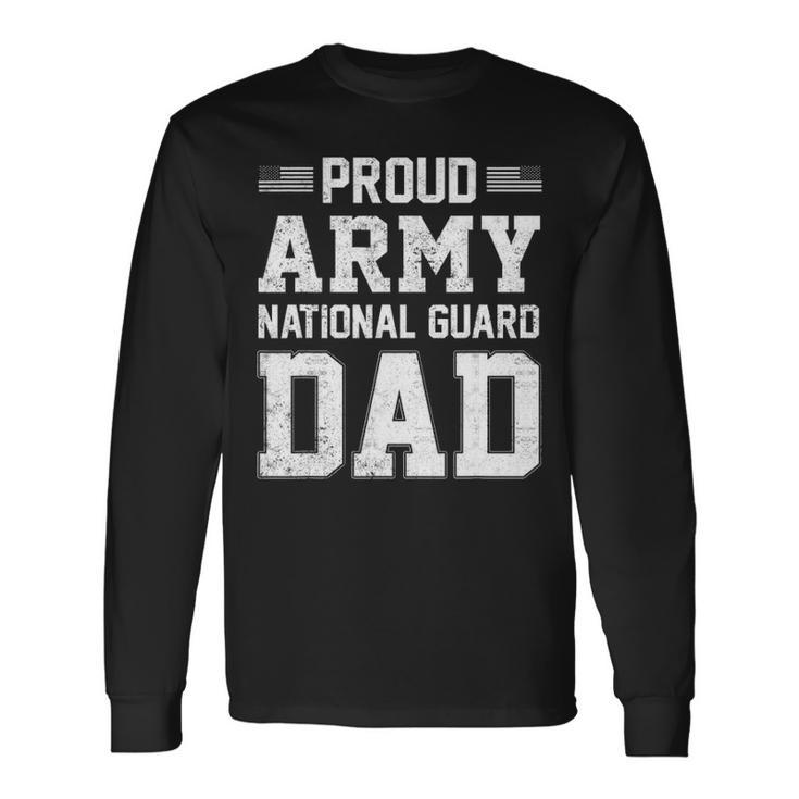 Proud Army National Guard Dad American Flag Patriotic Long Sleeve T-Shirt