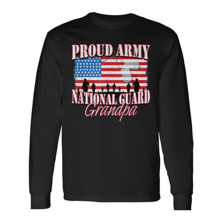 Proud Army National Guard Grandpa Grandparents Day Long Sleeve T-Shirt