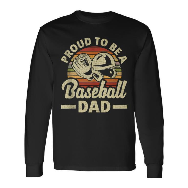 Proud To Be A Baseball Dad Fathers Day Baseball Long Sleeve T-Shirt
