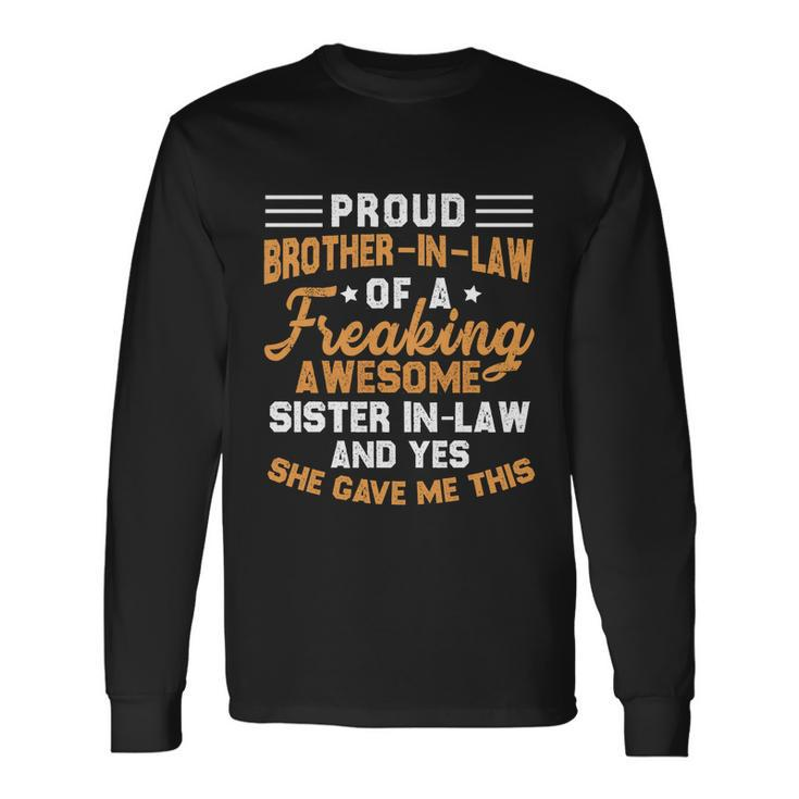 Proud Brother Of A Freaking Sister In Law Christmas Long Sleeve T-Shirt