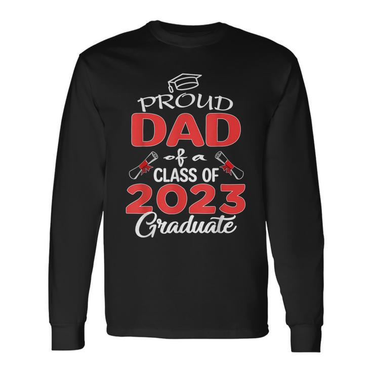 Proud Dad Of A Class Of 2023 Graduate Senior 23 Daddy Long Sleeve T-Shirt T-Shirt