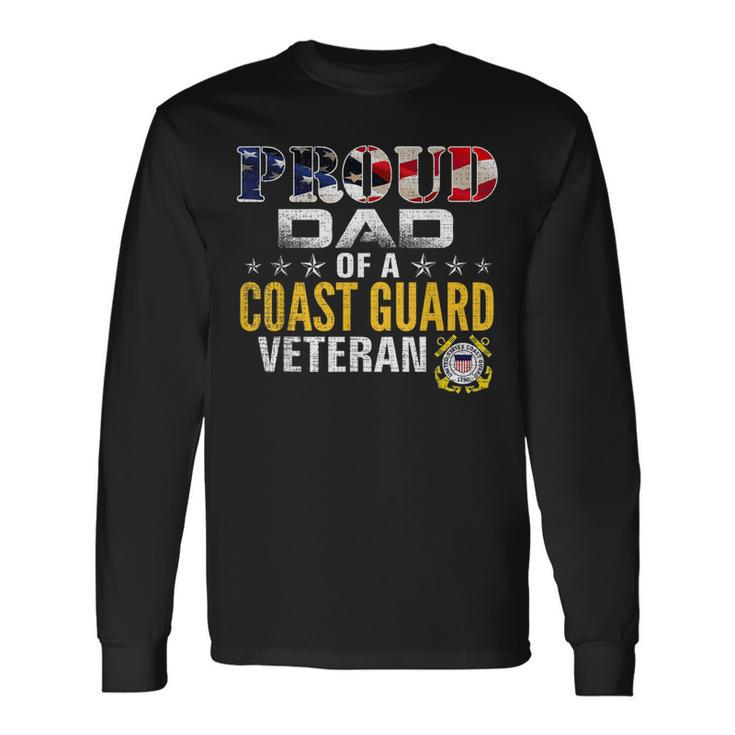 Proud Dad Of A Coast Guard Veteran American Flag Military Long Sleeve T-Shirt