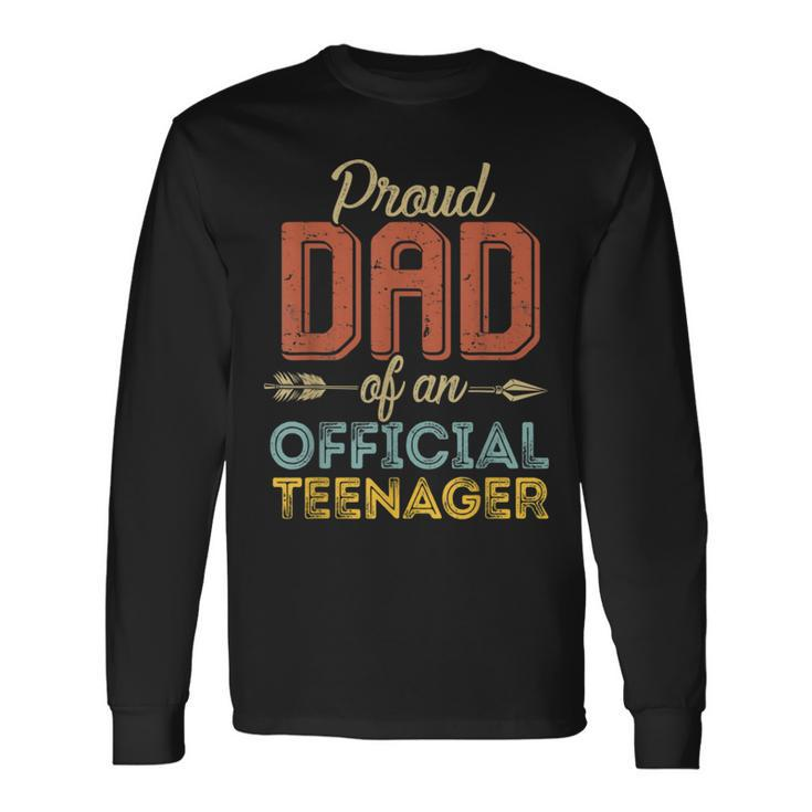 Proud Dad Of Official Teenager 13Th Birthday 13 Years Old V2 Long Sleeve T-Shirt T-Shirt Gifts ideas