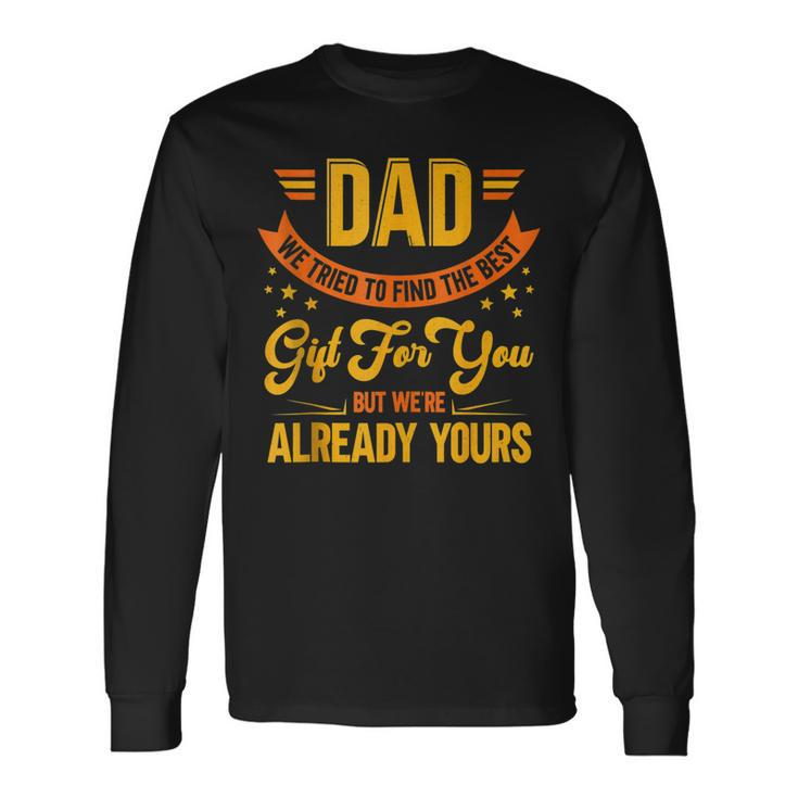 Proud Father Dad Joke Fathers Day For Dad Long Sleeve T-Shirt