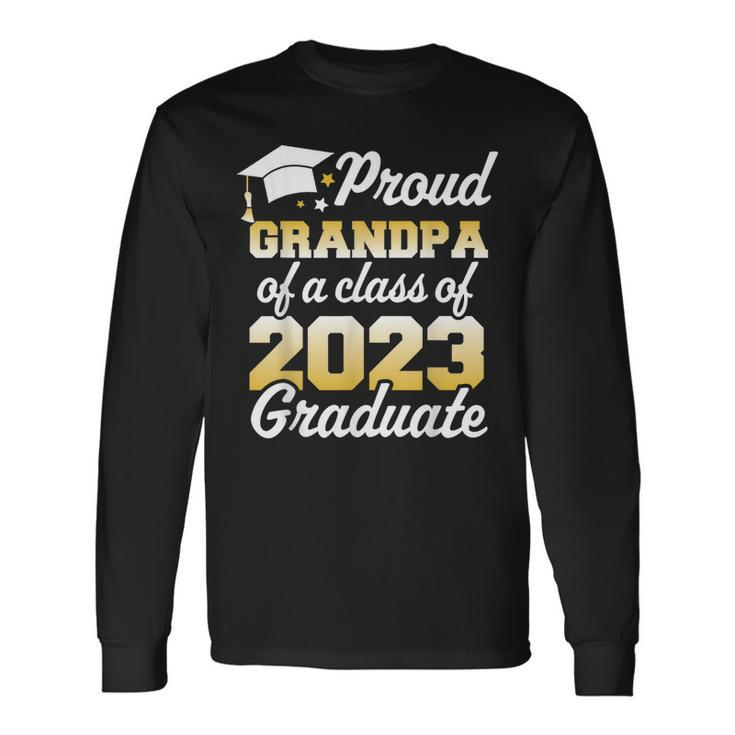 Proud Grandpa Of A Class Of 2023 Graduate Senior Long Sleeve T-Shirt T-Shirt