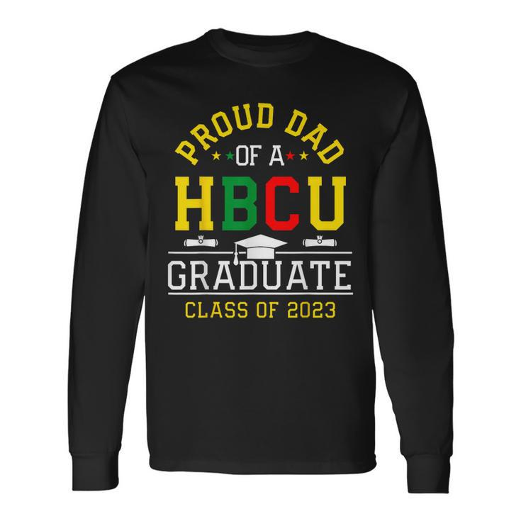 Proud Hbcu Dad Of A Hbcu Graduate Class Of 2023 Long Sleeve T-Shirt T-Shirt Gifts ideas