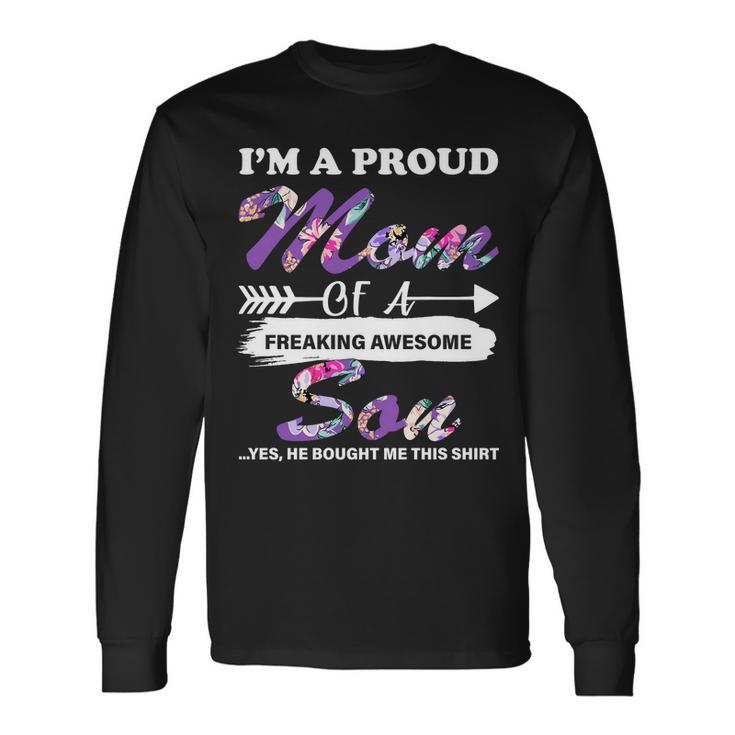 Proud Mom Of A Freaking Awesome Son Long Sleeve T-Shirt