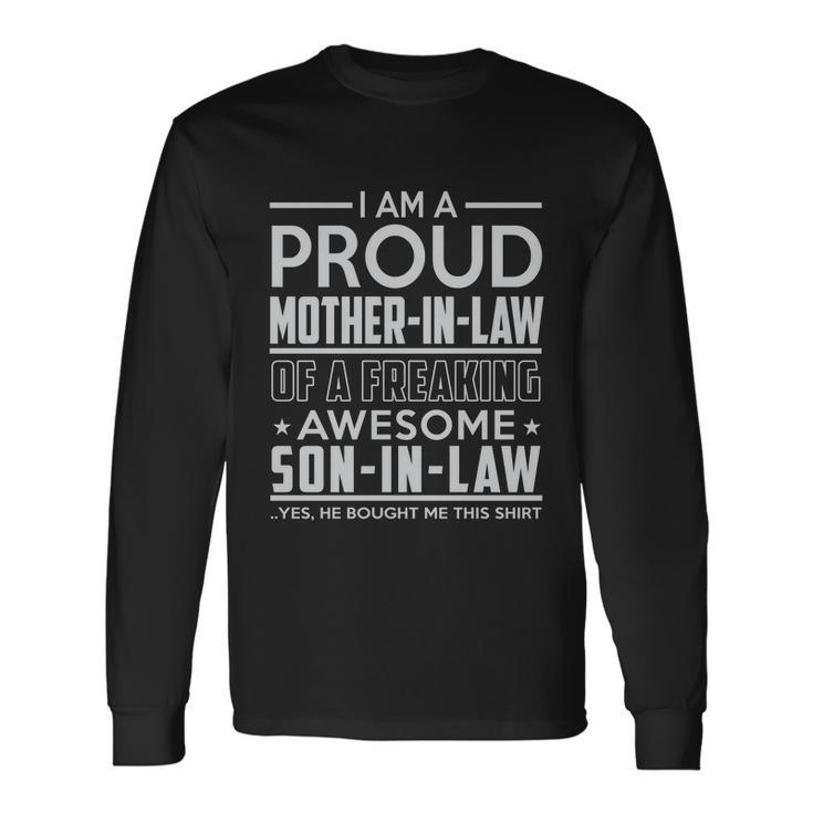 Proud Mother In Law Of A Freaking Son In Law Long Sleeve T-Shirt