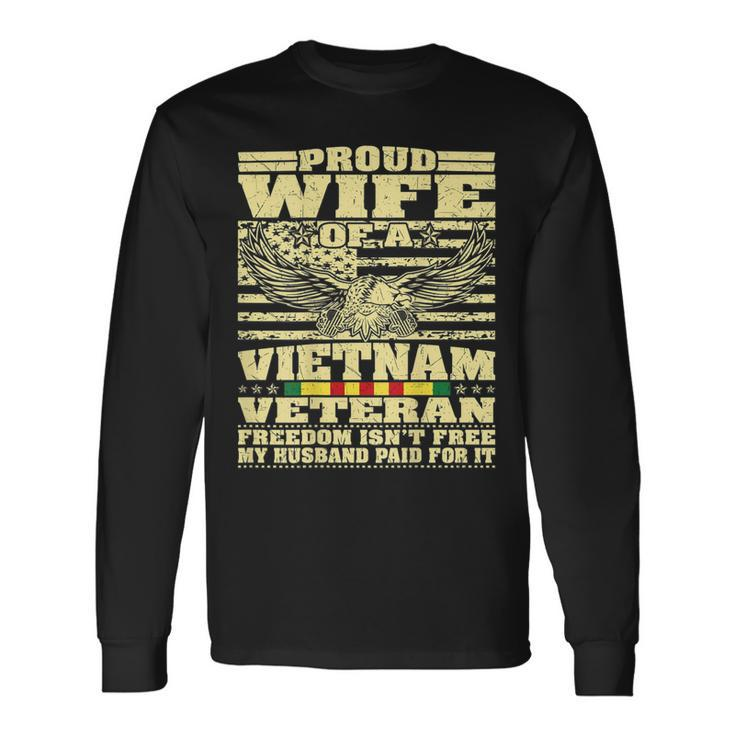 Proud Wife Of Vietnam Veteran - Military Freedom Isnt Free  Men Women Long Sleeve T-shirt Graphic Print Unisex