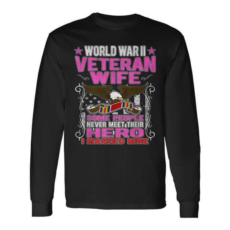 Proud World War 2 Veteran Wife Military Ww2 Veterans Spouse Men Women Long Sleeve T-shirt Graphic Print Unisex Gifts ideas