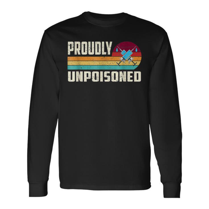 Proudly Unpoisoned Antivax No Vax Anti Vaccine Vintage Retro Long Sleeve T-Shirt Gifts ideas
